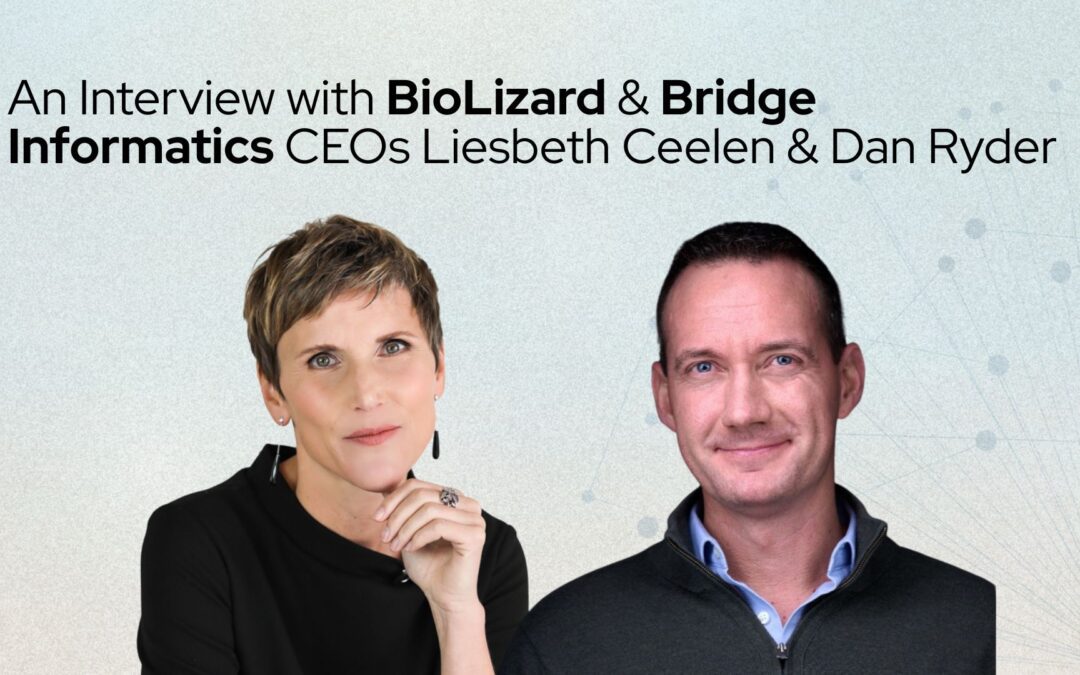 An Interview with BioLizard & Bridge Informatics CEOs Liesbeth Ceelen & Dan Ryder